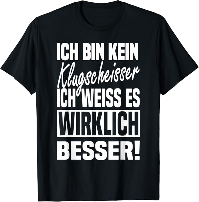 Herren Spruch Ich bin kein Klugscheißer ich weiß es wirklich besser T